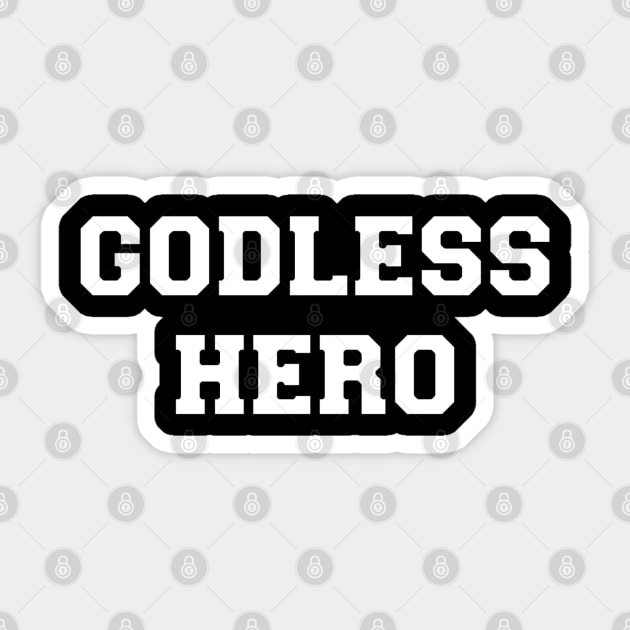 Godless Hero Sticker by GodlessThreads